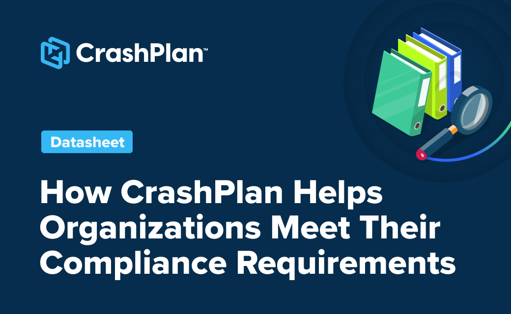 How CrashPlan helps organizations meet their compliance requirements