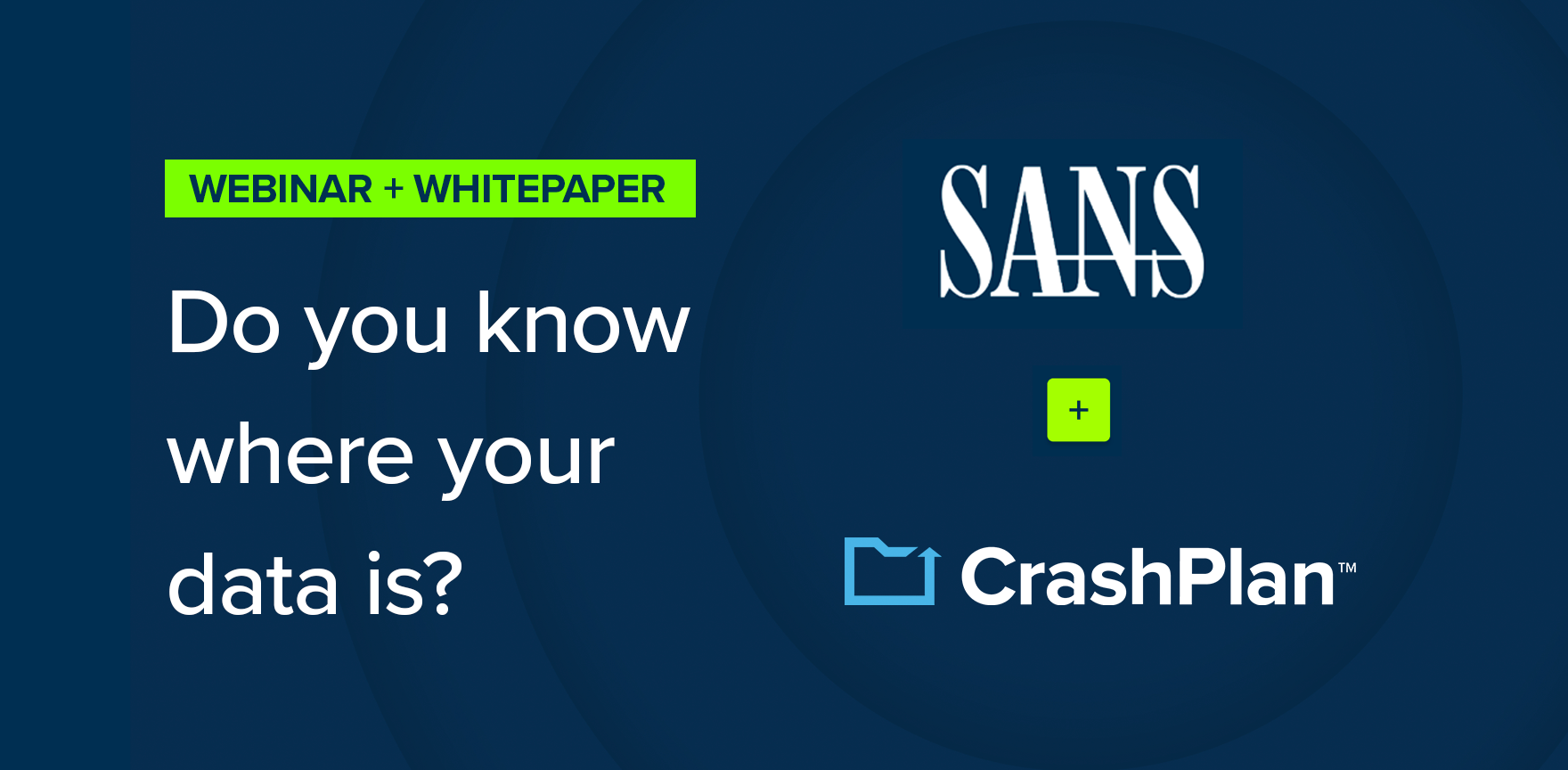 Do you know where your data is? A webinar with SANS and CrashPlan